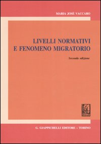 Livelli normativi fenomeno migratorio Livelli normativi fenomeno migratorio