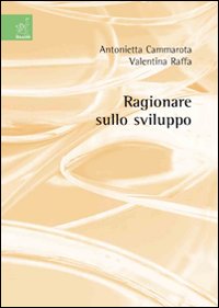 Ragionare sullo sviluppo Ragionare sullo sviluppo