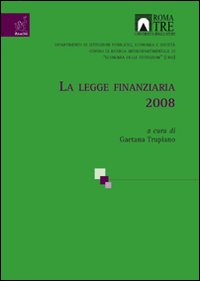 La legge finanziaria 2008 La legge finanziaria 2008