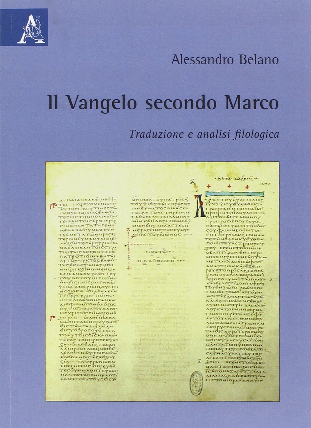 Il Vangelo secondo Marco. Traduzione e analisi filologica Il Vangelo secondo Marco. Traduzione e analisi filologica