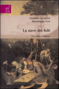 La nave dei folli. Tra follia e ragione La nave dei folli. Tra follia e ragione