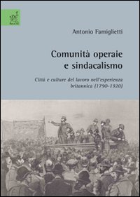 Comunità operaie e sindacalismo Comunità operaie e sindacalismo