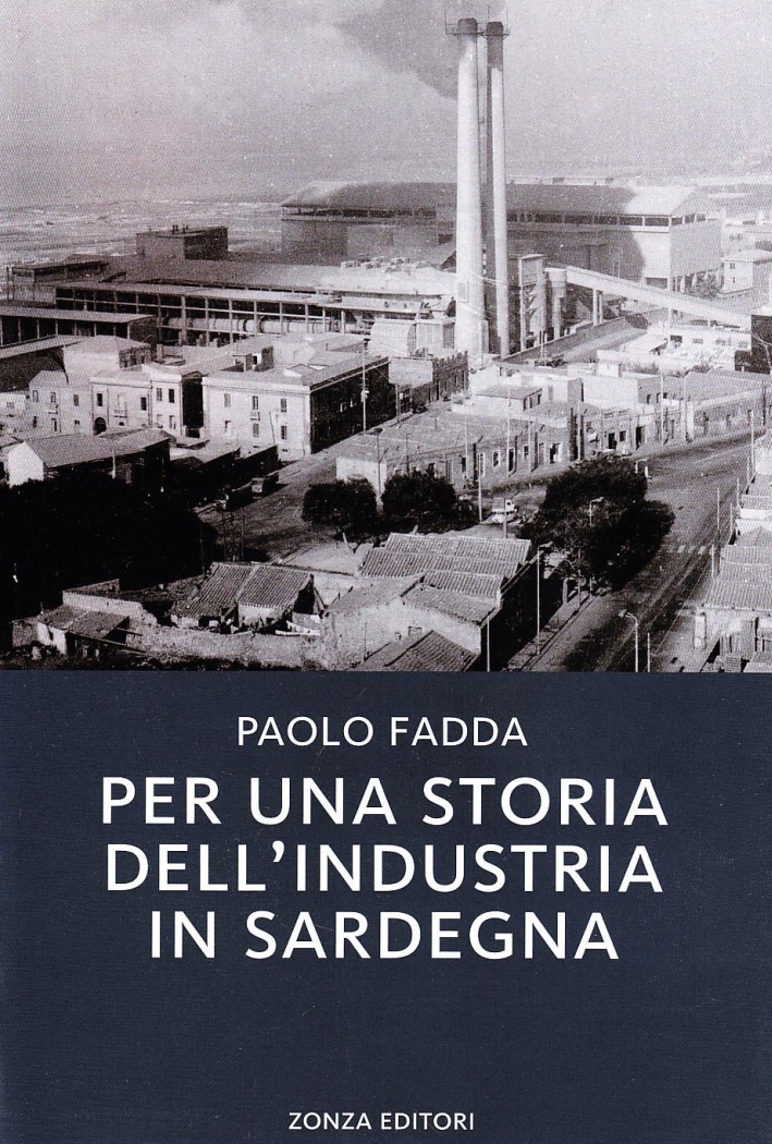 Per una storia dell'industria in Sardegna Per una storia dell'industria in Sardegna