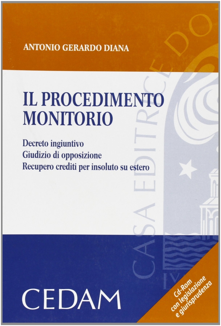 Il procedimento monitorio. Con CD-ROM Il procedimento monitorio. Con CD-ROM