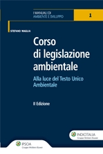 Corso di legislazione Ambientale. Alla Luce del Testo Unico Ambientale Corso di legislazione Ambientale. Alla Luce del Testo Unico Ambientale