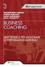Business coaching. Una tecnica per migliorare le performance aziendali Business coaching. Una tecnica per migliorare le performance aziendali