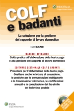 Colf e Badanti. La Soluzione Per la Gestione del Rapporto di Lavoro Domestico. Con CD-ROM Colf e Badanti. La Soluzione Per la Gestione del Rapporto di Lavoro Domestico. Con CD-ROM