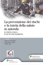 La prevenzione dei rischi e la tutela della salute in azienda La prevenzione dei rischi e la tutela della salute in azienda
