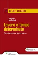 Lavoro a tempo determinato. Disciplina, prassi e giurisprudenza Lavoro a tempo determinato. Disciplina, prassi e giurisprudenza