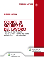 Codice di sicurezza del lavoro. Tavola di confronto testo unico, norme previgenti, normativa complementare Codice di sicurezza del lavoro. Tavola di confronto testo unico, norme previgenti, normativa complementare