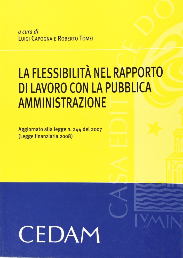 Flessibilità nel rapporto di lavoro con la pubblica amministrazione aggiornato con la finanziaria Flessibilità nel rapporto di lavoro con la pubblica amministrazione aggiornato con la finanziaria