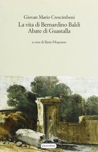 La vita di Bernardino Baldi, abate di Guastalla