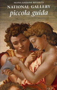 National Gallery. Piccola guida. [Nuova edizione riveduta]