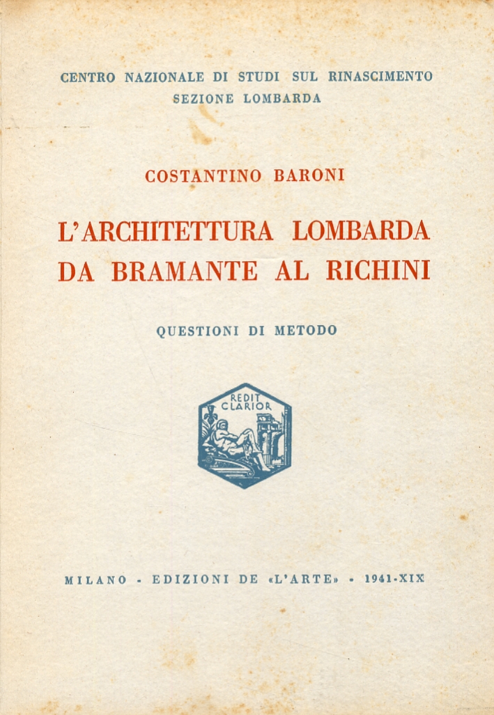 L'architettura lombarda da Bramante al Richini. Questioni di metodo L'architettura lombarda da Bramante al Richini. Questioni di metodo