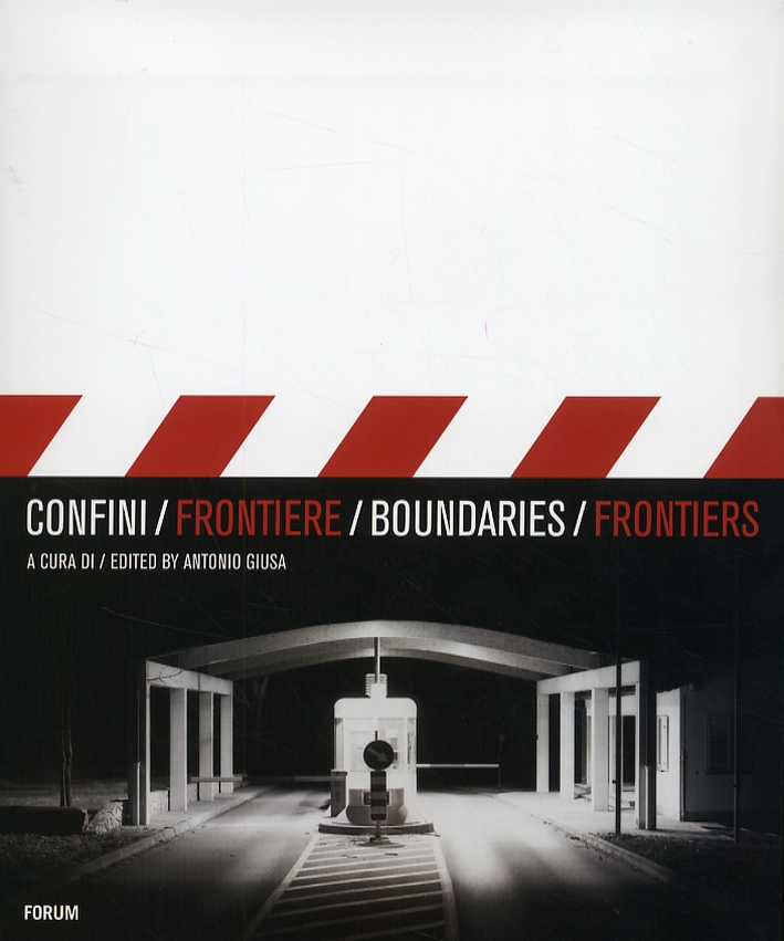 Confini. Frontiere. Boundaries. Frontiers Confini. Frontiere. Boundaries. Frontiers
