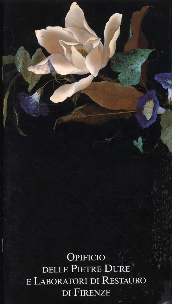 Opificio delle Pietre Dure e Laboratorio di Restauro di Firenze Opificio delle Pietre Dure e Laboratorio di Restauro di Firenze