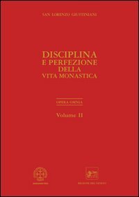 Opera omnia. Vol. 2: Disciplina e perfezione della vita monastica
