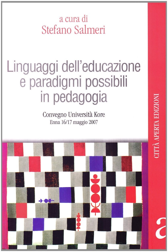 Linguaggi dell'educazione e paradigmi possibili in pedagogia Linguaggi dell'educazione e paradigmi possibili in pedagogia
