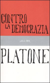 Contro la democrazia Contro la democrazia