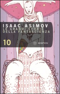 Le grandi storie della fantascienza. Vol. 10 Le grandi storie della fantascienza. Vol. 10