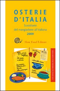 Osterie d'Italia 2009. Sussidiario del mangiarbere all'italiana Osterie d'Italia 2009. Sussidiario del mangiarbere all'italiana