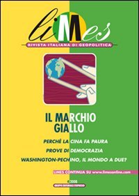 Limes. Rivista italiana di geopolitica (2008). Vol. 4: Il marchio giallo
