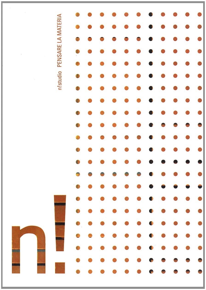N! Studio. Pensare la materia N! Studio. Pensare la materia