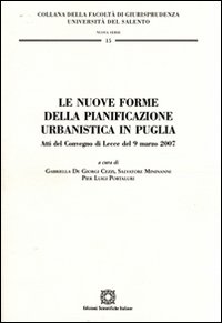 Le nuove forme della pianificazione urbanistica in Puglia Le nuove forme della pianificazione urbanistica in Puglia