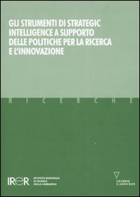 Gli strumenti di strategic intelligence a supporto delle politiche per la ricerca e l'innovazione Gli strumenti di strategic intelligence a supporto delle politiche per la ricerca e l'innovazione