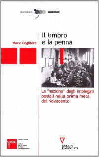Il timbro e la penna. La «nazione» degli impiegati postali nella prima metà del Novecento