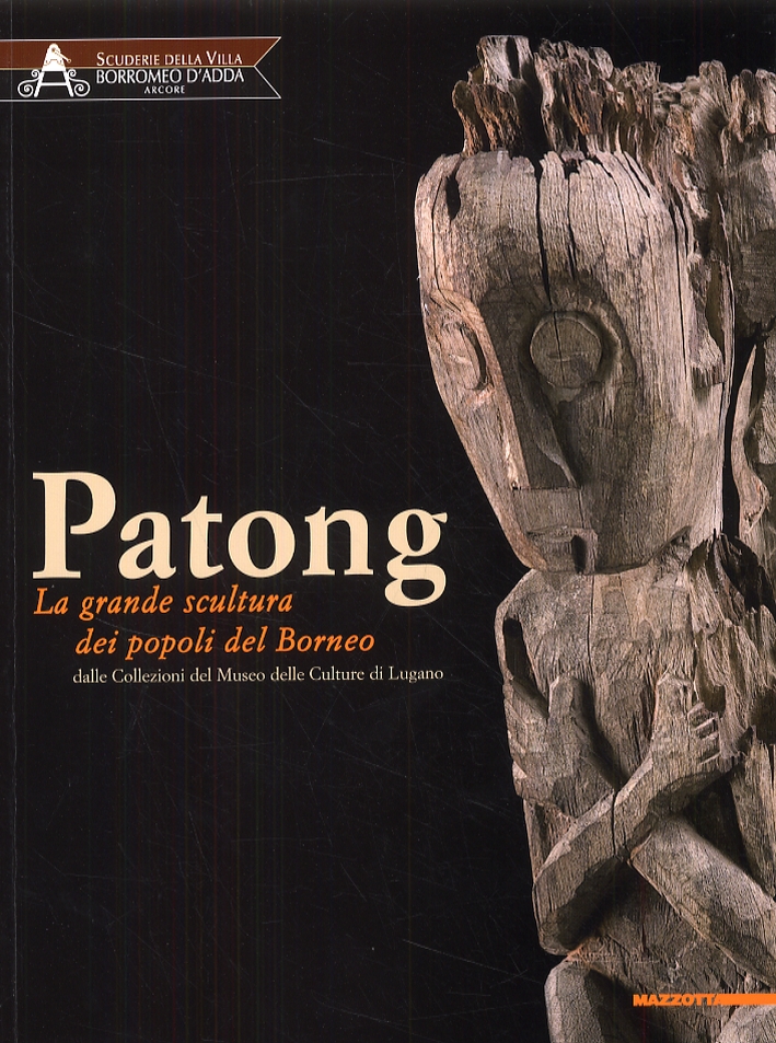 Patong. La grande scultura dei popoli del Borneo dalle Collezioni del Museo e delle Culture di Lugano Patong. La grande scultura dei popoli del Borneo dalle Collezioni del Museo e delle Culture di Lugano