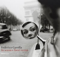 Federico Garolla. In scena e fuoriscena