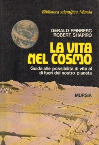 La vita nel cosmo. Guida alle possibilità di vita al di fuori del nostro pianeta
