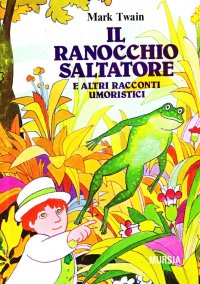 Il ranocchio saltatore e altri racconti umoristici