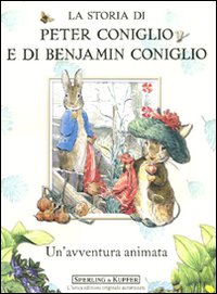 La storia di Peter Coniglio e di Benjamin Coniglio. Ediz. illustrata La storia di Peter Coniglio e di Benjamin Coniglio. Ediz. illustrata