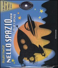 Nello spazio... a luci spente. Ediz. illustrata Nello spazio... a luci spente. Ediz. illustrata