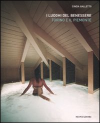 I Luoghi del Benessere. Torino e il Piemonte I Luoghi del Benessere. Torino e il Piemonte