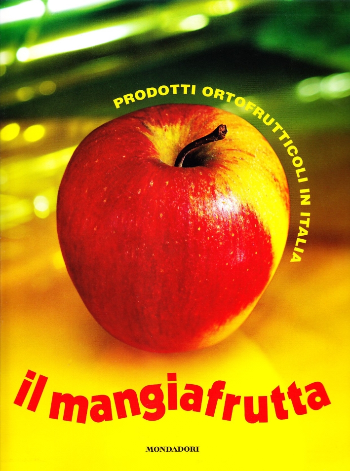 Mangiafrutta. Tutta la frutta e la verdura del mercato italiano. Mangiafrutta. Tutta la frutta e la verdura del mercato italiano.