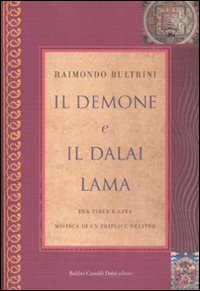 Il Demone e il Dalai Lama. Tra Tibet e Cina, Mistica di un Triplice Omicidio Il Demone e il Dalai Lama. Tra Tibet e Cina, Mistica di un Triplice Omicidio