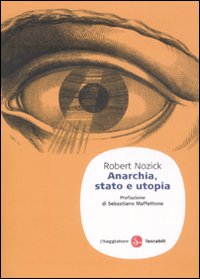 Anarchia, stato e utopia Anarchia, stato e utopia