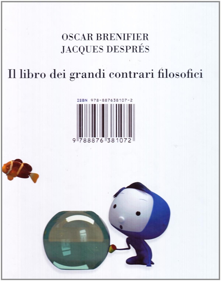 Il libro dei grandi contrari filosofici. Ediz. illustrata Il libro dei grandi contrari filosofici. Ediz. illustrata
