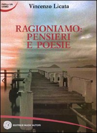 Ragioniamo: pensieri e poesie Ragioniamo: pensieri e poesie