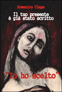 Il tuo presente è già stato scritto. Il tuo presente è già stato scritto.