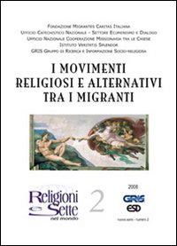 Religioni e sette nel mondo. Vol. 2: I movimenti religiosi alternativi tra i migranti Religioni e sette nel mondo. Vol. 2: I movimenti religiosi alternativi tra i migranti
