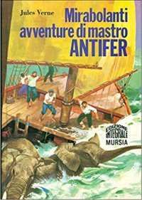Mirabolanti avventure di mastro Antifer