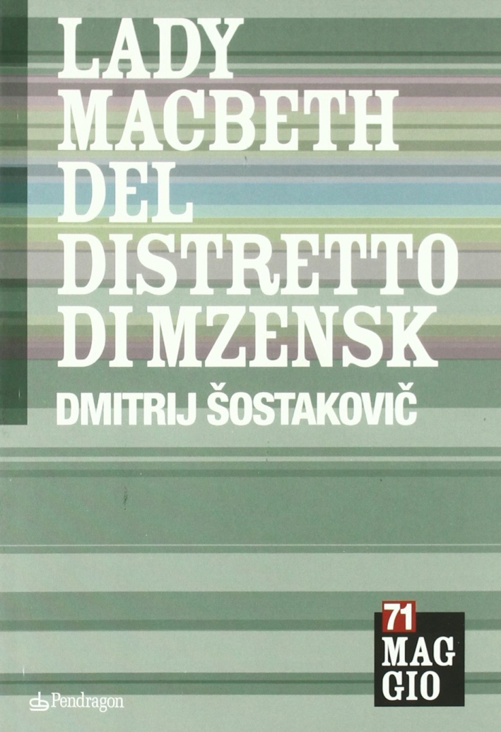 Lady Macbeth del distretto di Mzensk di Dimitrij Sostakovic Lady Macbeth del distretto di Mzensk di Dimitrij Sostakovic