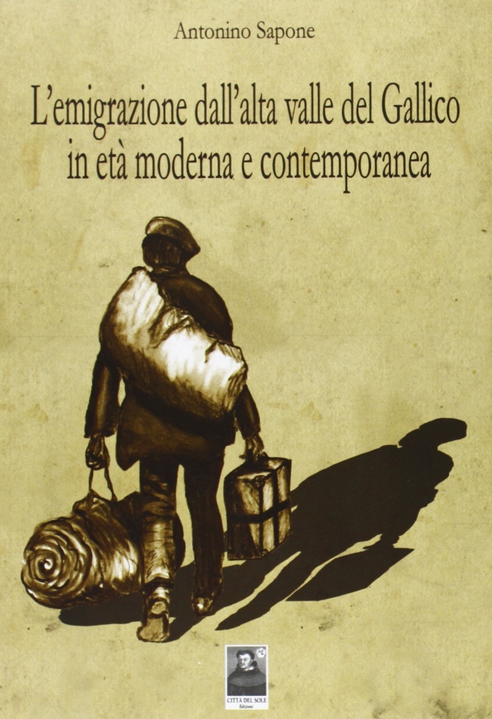 L'emigrazione dell'alta valle del Gallico in età moderna e contemporanea L'emigrazione dell'alta valle del Gallico in età moderna e contemporanea