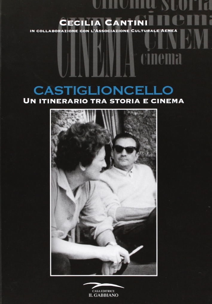 Costiglioncello. Un itinerario tra storia e cinema Costiglioncello. Un itinerario tra storia e cinema