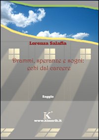Drammi, speranze e sogni: echi dal carcere Drammi, speranze e sogni: echi dal carcere