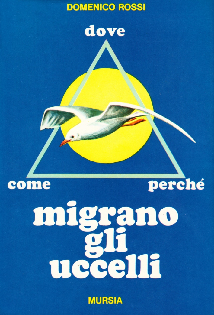 Come, dove, perché migrano gli uccelli Come, dove, perché migrano gli uccelli